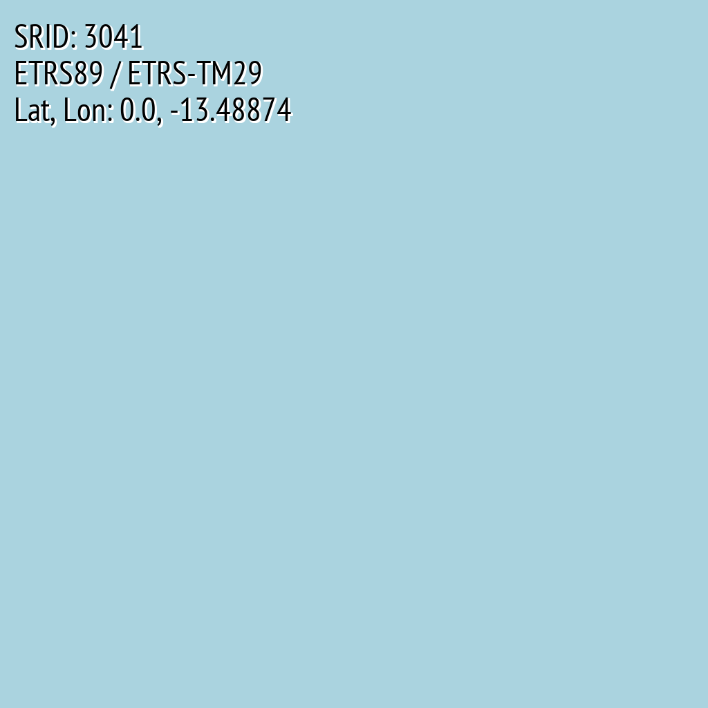 ETRS89 / ETRS-TM29 (SRID: 3041, Lat, Lon: 0.0, -13.48874)
