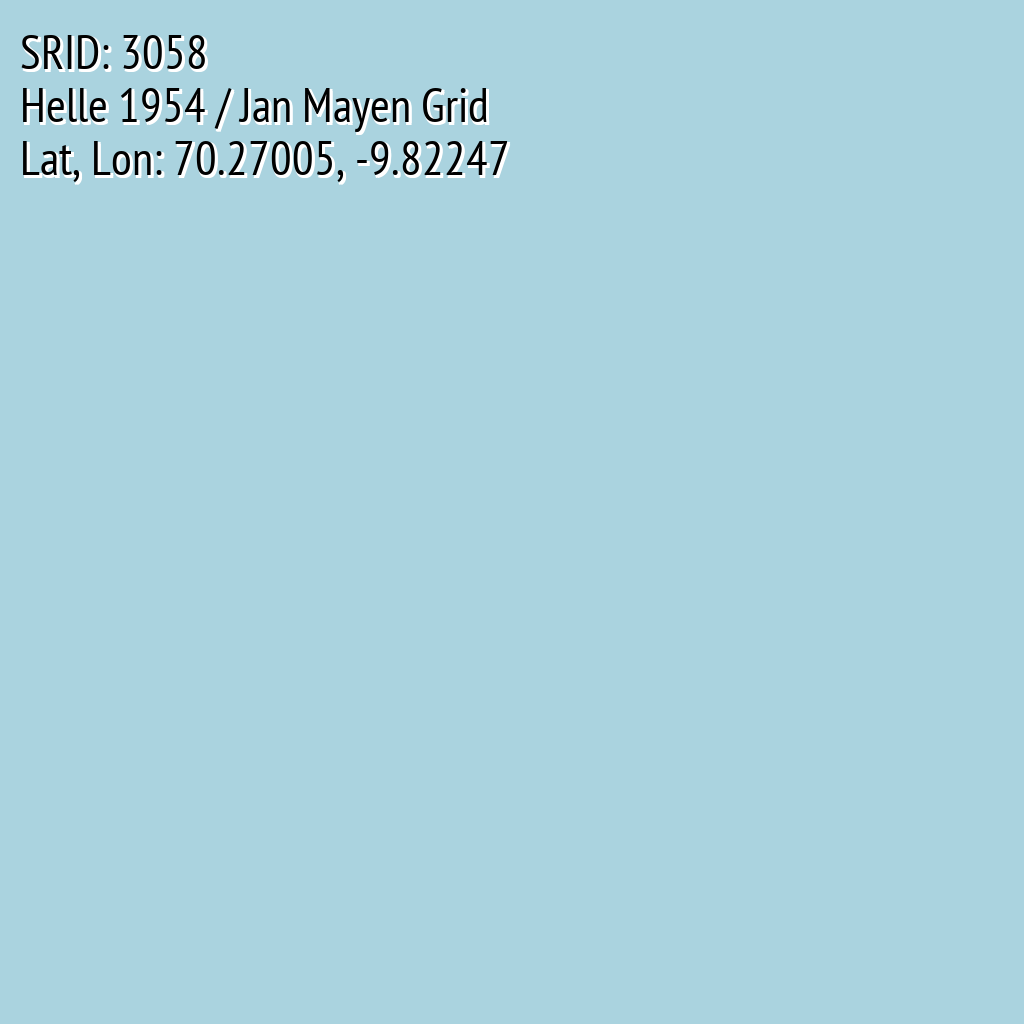 Helle 1954 / Jan Mayen Grid (SRID: 3058, Lat, Lon: 70.27005, -9.82247)