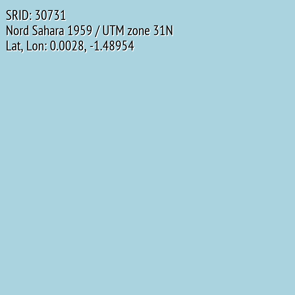 Nord Sahara 1959 / UTM zone 31N (SRID: 30731, Lat, Lon: 0.0028, -1.48954)