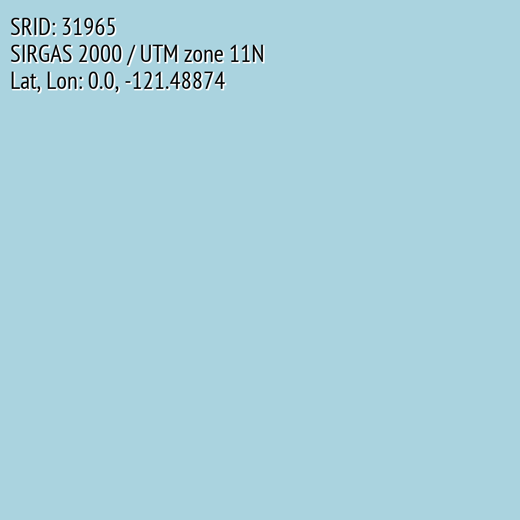 SIRGAS 2000 / UTM zone 11N (SRID: 31965, Lat, Lon: 0.0, -121.48874)