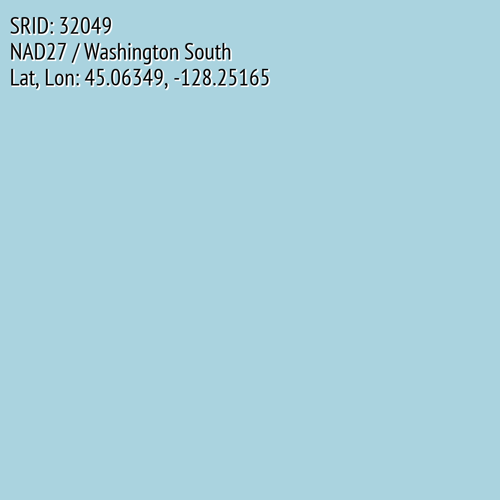NAD27 / Washington South (SRID: 32049, Lat, Lon: 45.06349, -128.25165)