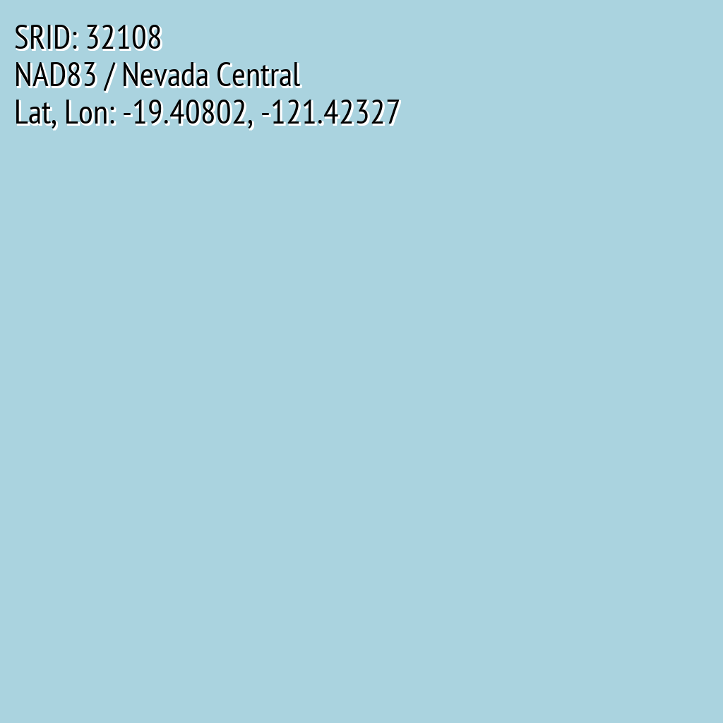 NAD83 / Nevada Central (SRID: 32108, Lat, Lon: -19.40802, -121.42327)