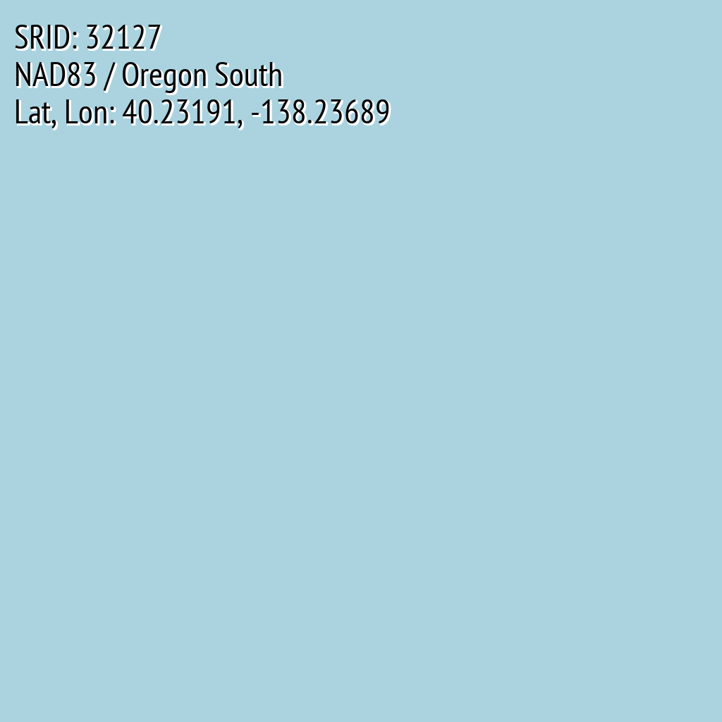 NAD83 / Oregon South (SRID: 32127, Lat, Lon: 40.23191, -138.23689)