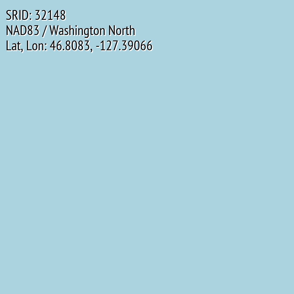 NAD83 / Washington North (SRID: 32148, Lat, Lon: 46.8083, -127.39066)