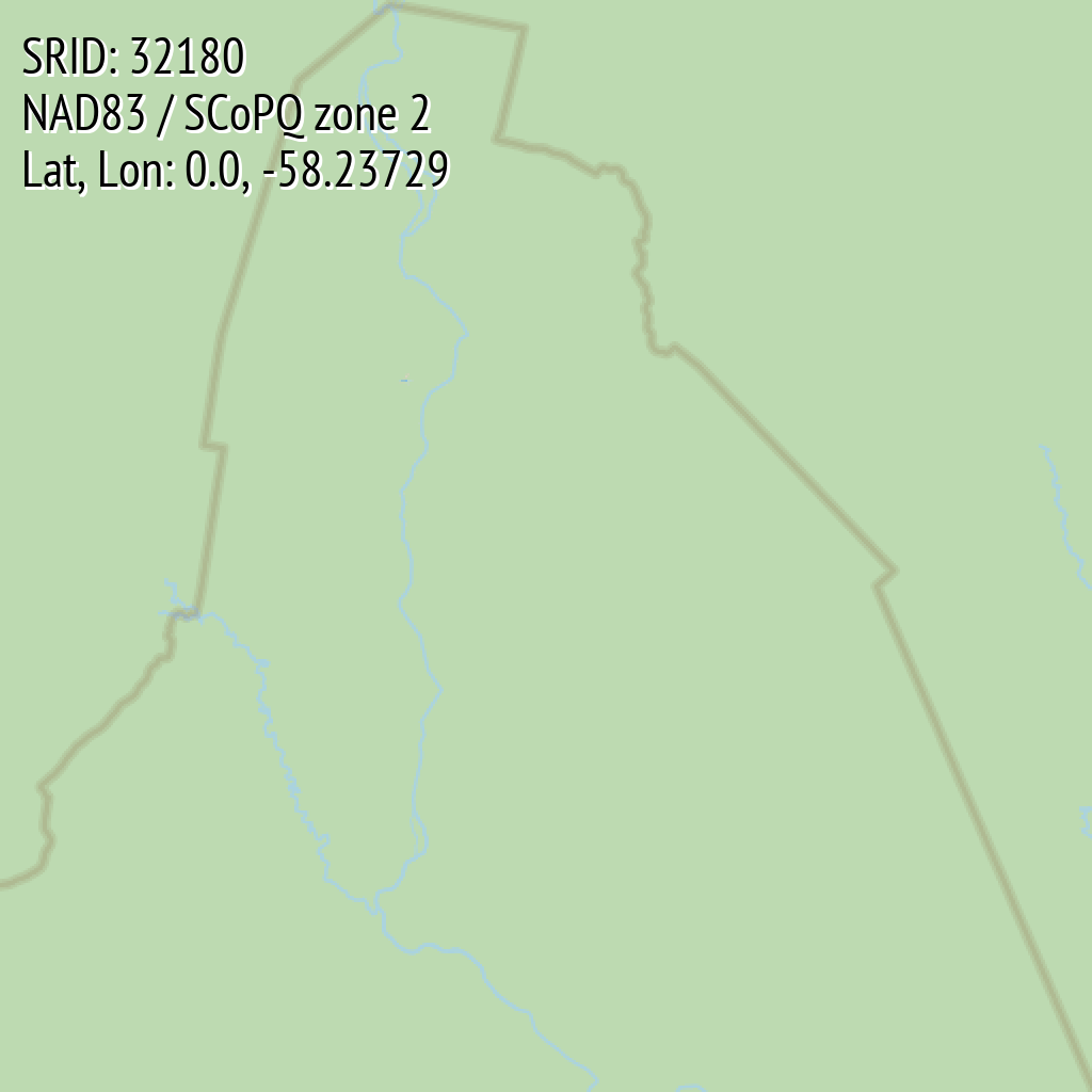 NAD83 / SCoPQ zone 2 (SRID: 32180, Lat, Lon: 0.0, -58.23729)