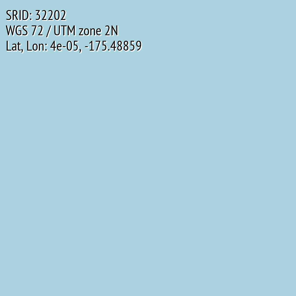 WGS 72 / UTM zone 2N (SRID: 32202, Lat, Lon: 4e-05, -175.48859)