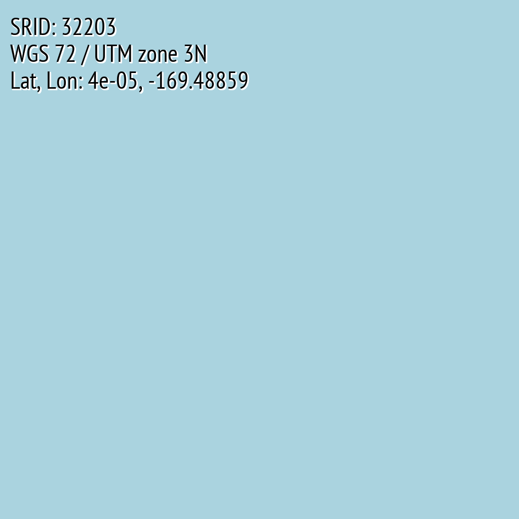 WGS 72 / UTM zone 3N (SRID: 32203, Lat, Lon: 4e-05, -169.48859)