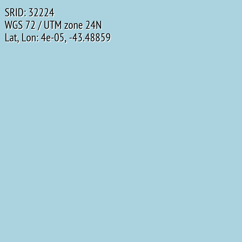WGS 72 / UTM zone 24N (SRID: 32224, Lat, Lon: 4e-05, -43.48859)