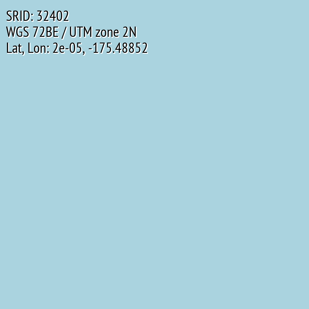 WGS 72BE / UTM zone 2N (SRID: 32402, Lat, Lon: 2e-05, -175.48852)