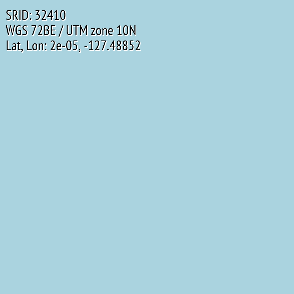 WGS 72BE / UTM zone 10N (SRID: 32410, Lat, Lon: 2e-05, -127.48852)