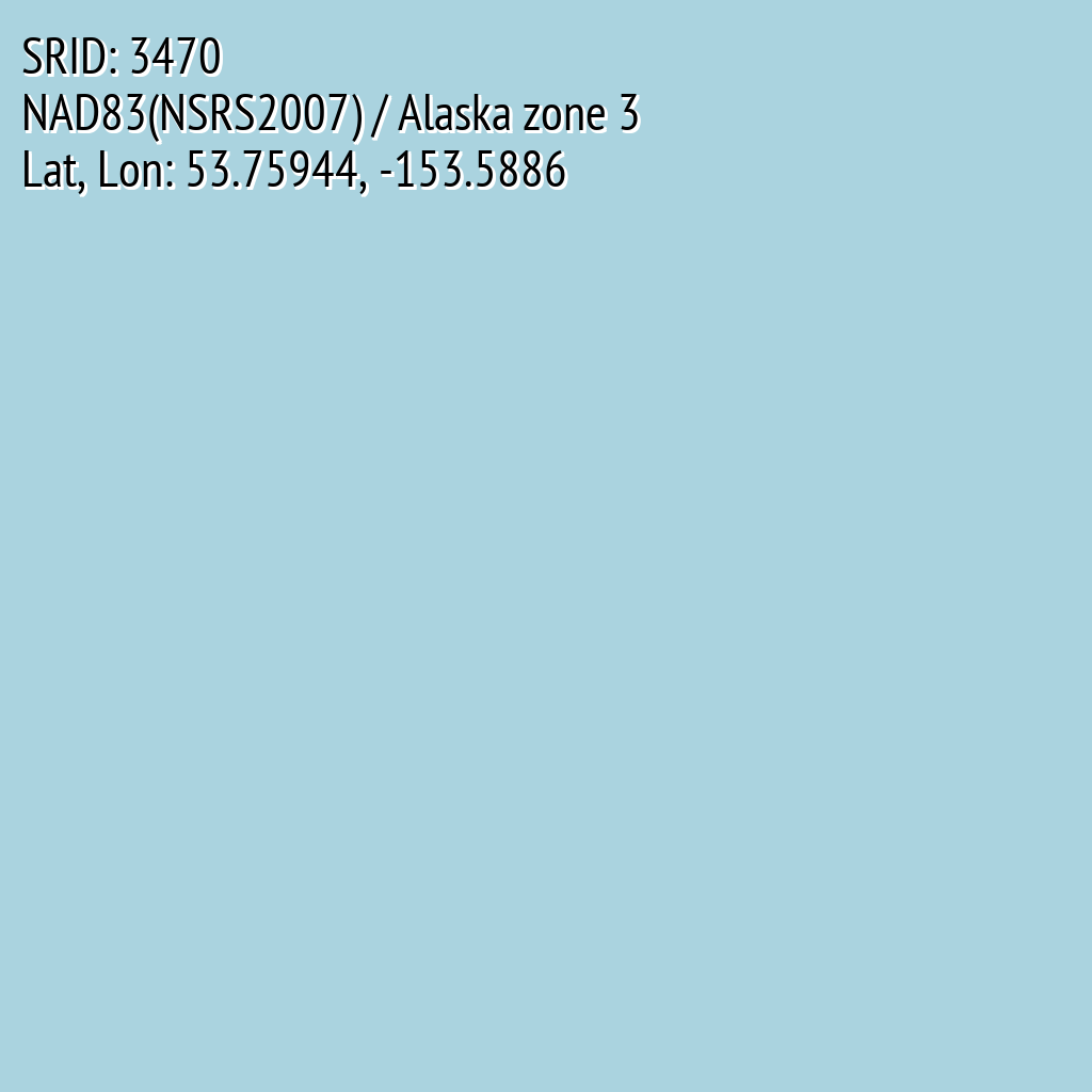 NAD83(NSRS2007) / Alaska zone 3 (SRID: 3470, Lat, Lon: 53.75944, -153.5886)