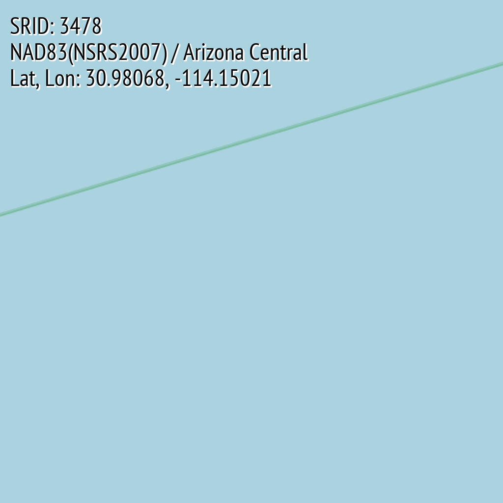 NAD83(NSRS2007) / Arizona Central (SRID: 3478, Lat, Lon: 30.98068, -114.15021)