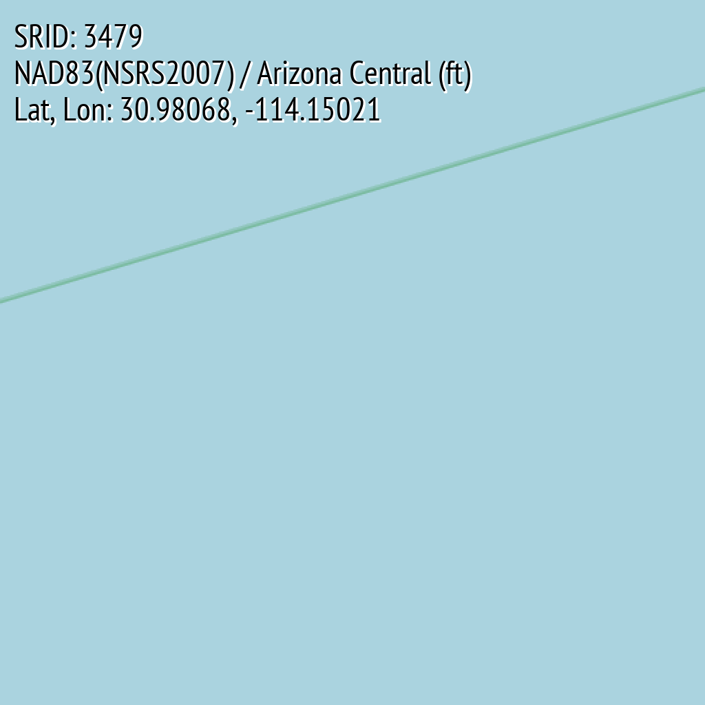 NAD83(NSRS2007) / Arizona Central (ft) (SRID: 3479, Lat, Lon: 30.98068, -114.15021)