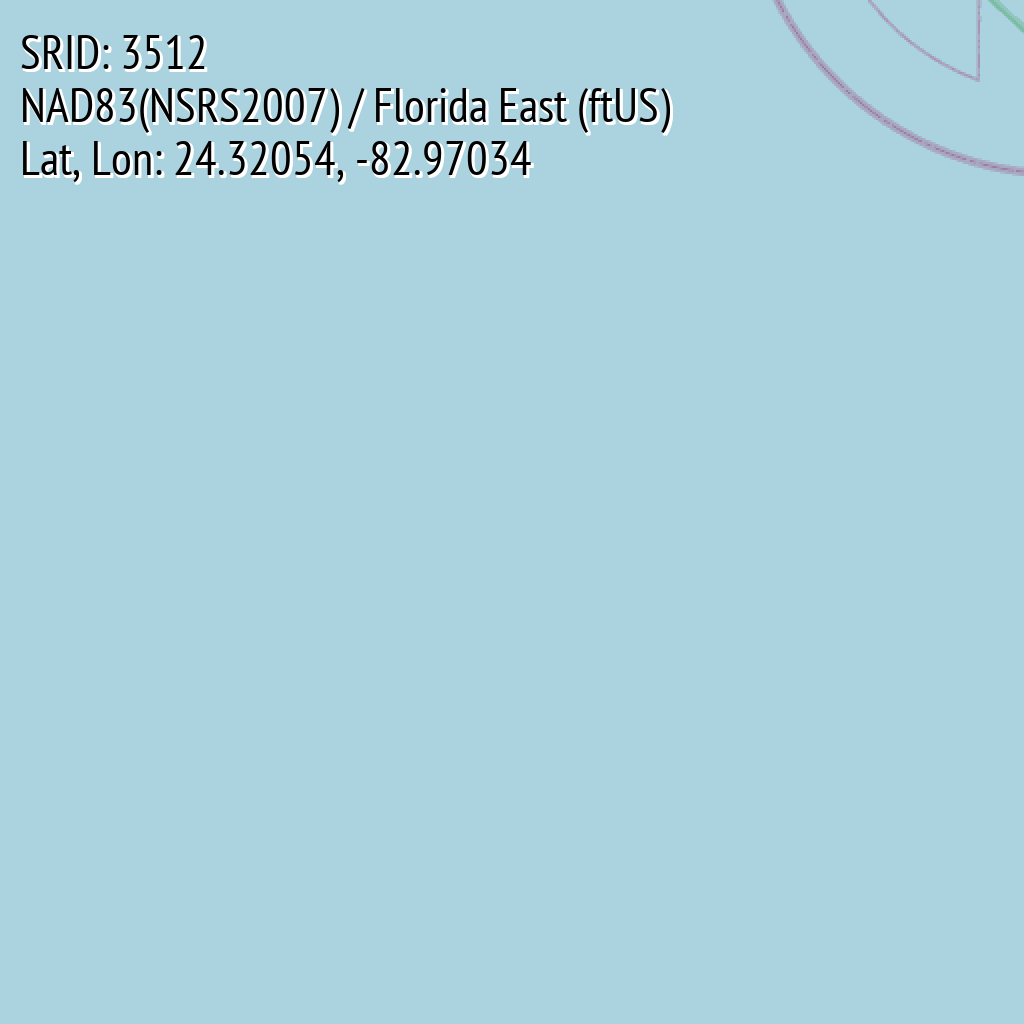 NAD83(NSRS2007) / Florida East (ftUS) (SRID: 3512, Lat, Lon: 24.32054, -82.97034)