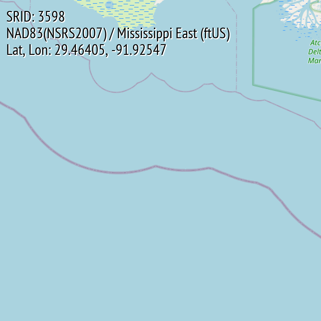 NAD83(NSRS2007) / Mississippi East (ftUS) (SRID: 3598, Lat, Lon: 29.46405, -91.92547)