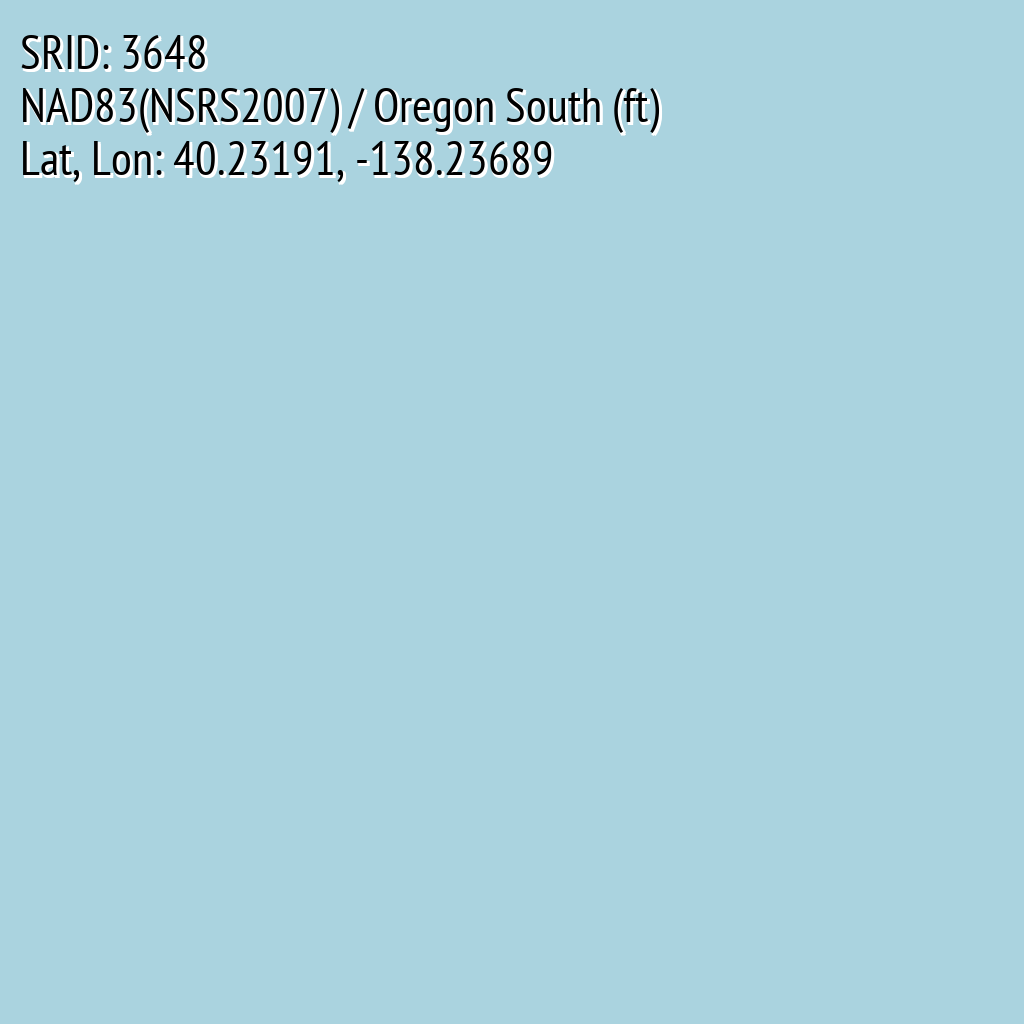 NAD83(NSRS2007) / Oregon South (ft) (SRID: 3648, Lat, Lon: 40.23191, -138.23689)