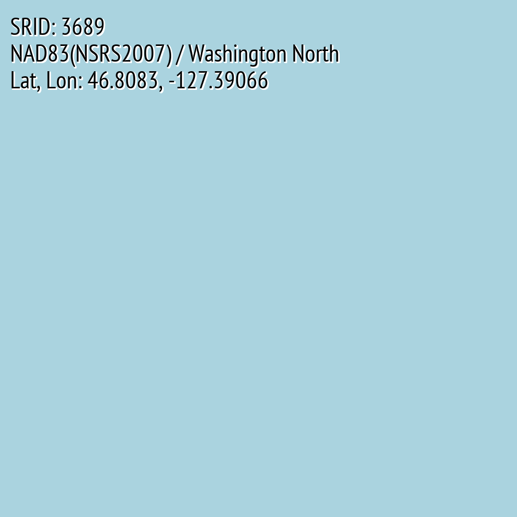 NAD83(NSRS2007) / Washington North (SRID: 3689, Lat, Lon: 46.8083, -127.39066)