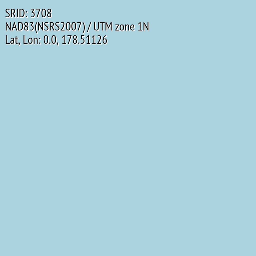 NAD83(NSRS2007) / UTM zone 1N (SRID: 3708, Lat, Lon: 0.0, 178.51126)