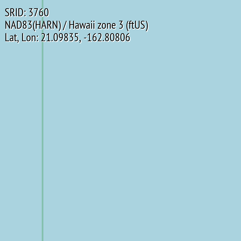 NAD83(HARN) / Hawaii zone 3 (ftUS) (SRID: 3760, Lat, Lon: 21.09835, -162.80806)