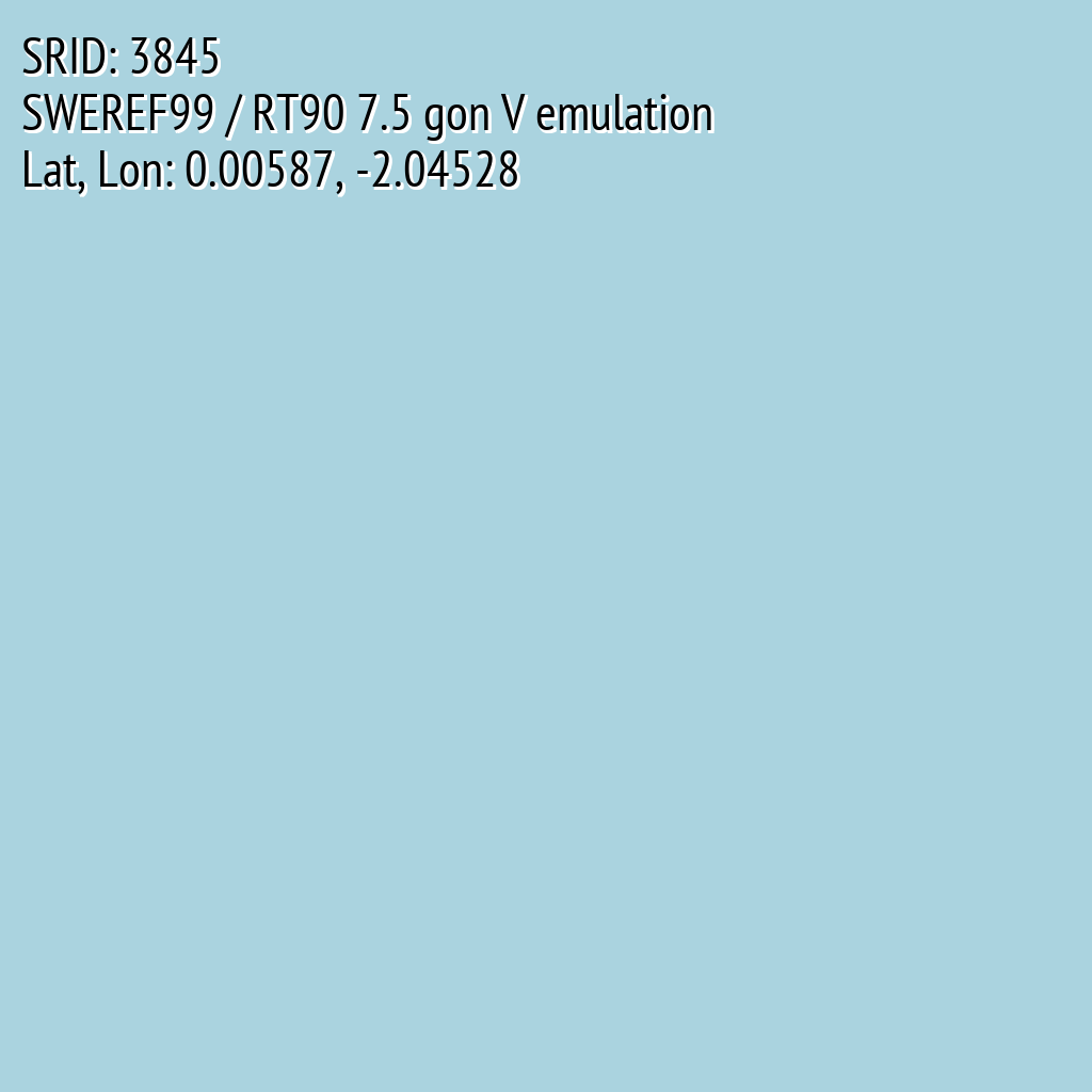SWEREF99 / RT90 7.5 gon V emulation (SRID: 3845, Lat, Lon: 0.00587, -2.04528)