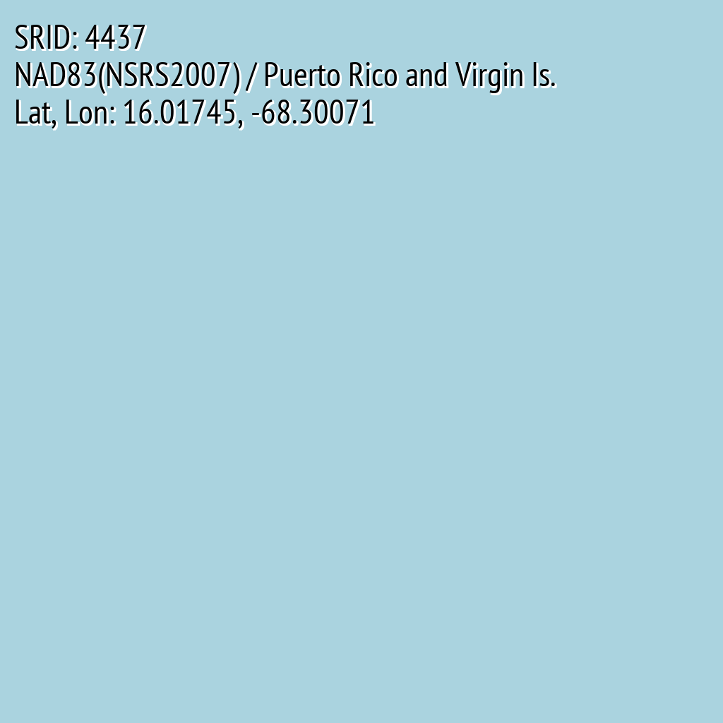 NAD83(NSRS2007) / Puerto Rico and Virgin Is. (SRID: 4437, Lat, Lon: 16.01745, -68.30071)