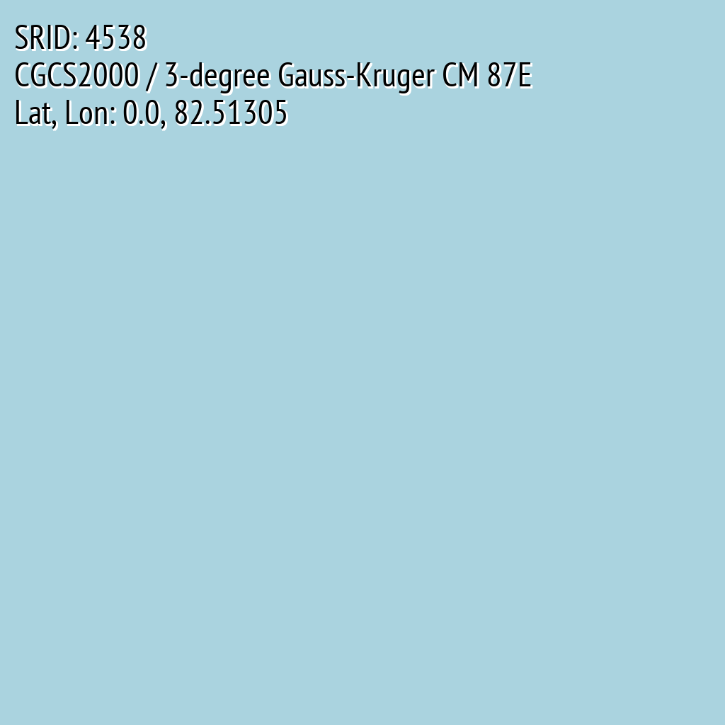 CGCS2000 / 3-degree Gauss-Kruger CM 87E (SRID: 4538, Lat, Lon: 0.0, 82.51305)