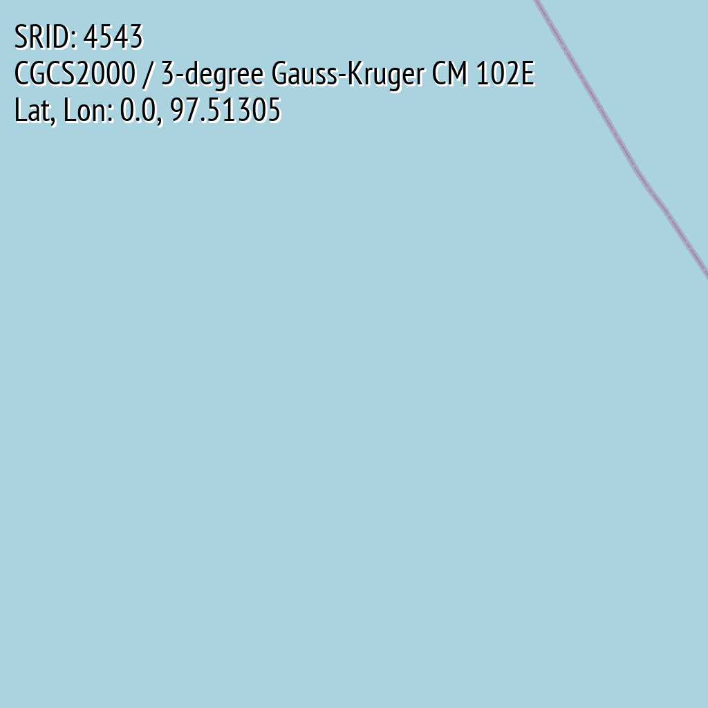 CGCS2000 / 3-degree Gauss-Kruger CM 102E (SRID: 4543, Lat, Lon: 0.0, 97.51305)