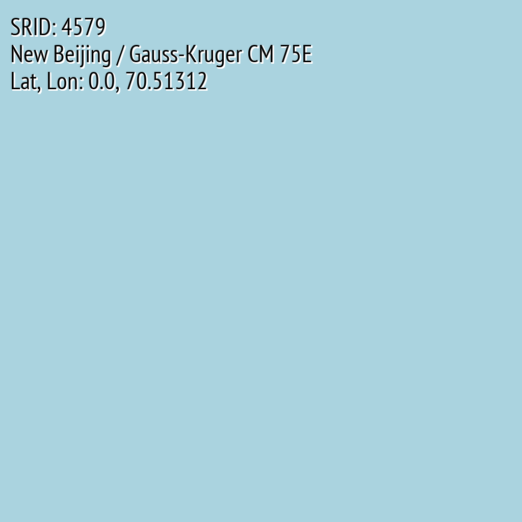 New Beijing / Gauss-Kruger CM 75E (SRID: 4579, Lat, Lon: 0.0, 70.51312)