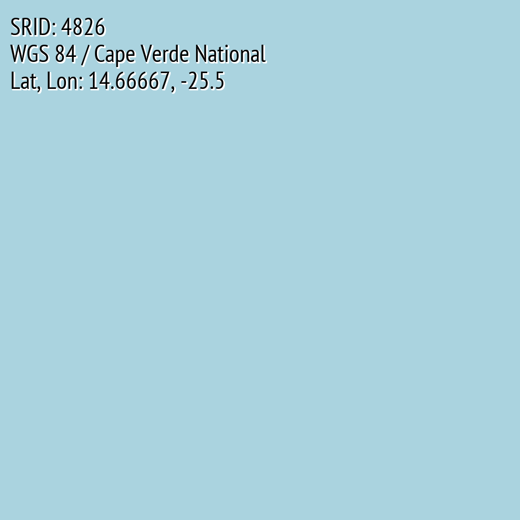 WGS 84 / Cape Verde National (SRID: 4826, Lat, Lon: 14.66667, -25.5)